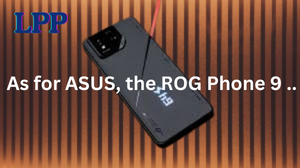 As for ASUS, the ROG Phone 9 Series Brings Improved Cooling and a Faster Chipset